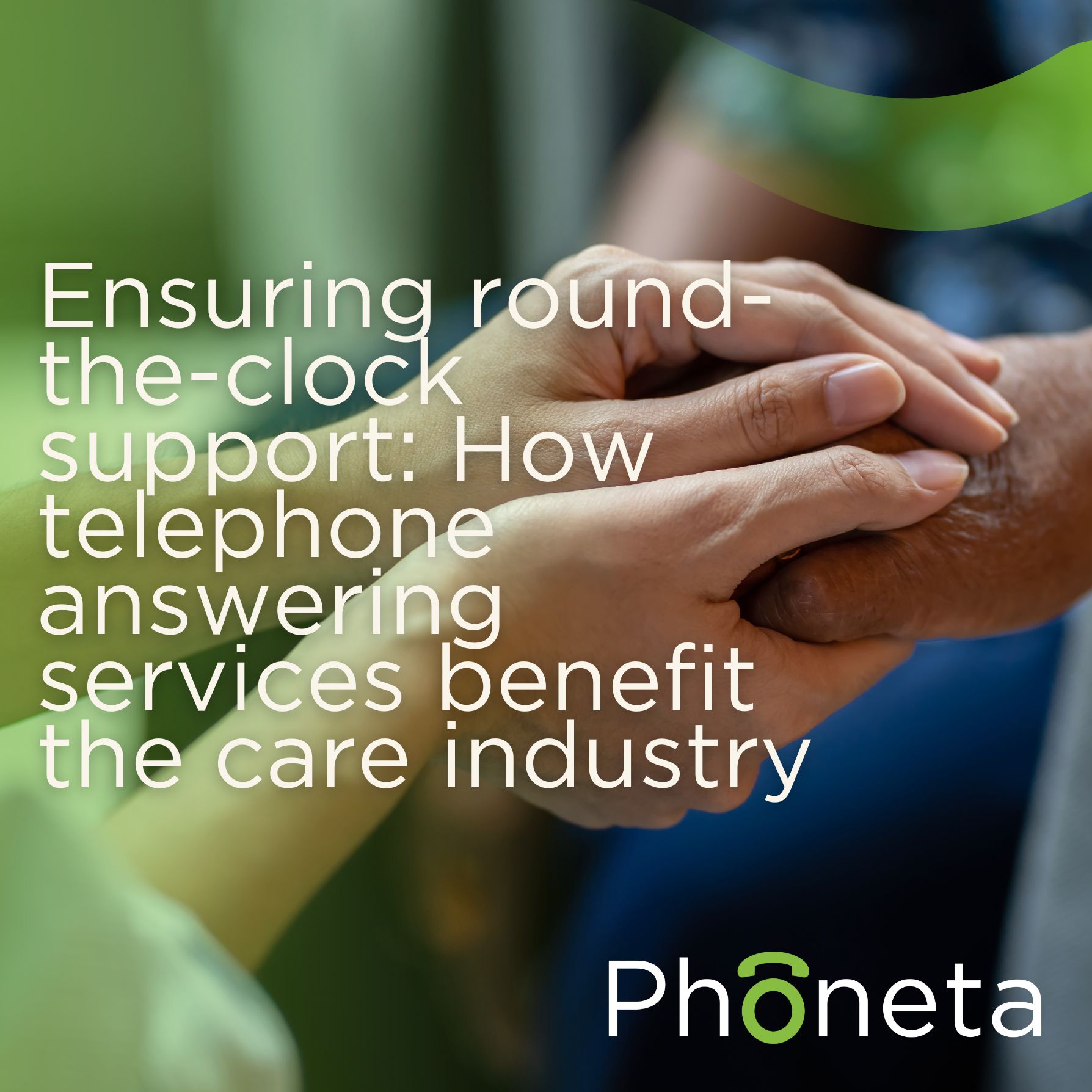 Ensuring round-the-clock support: How telephone answering services benefit the care industry 