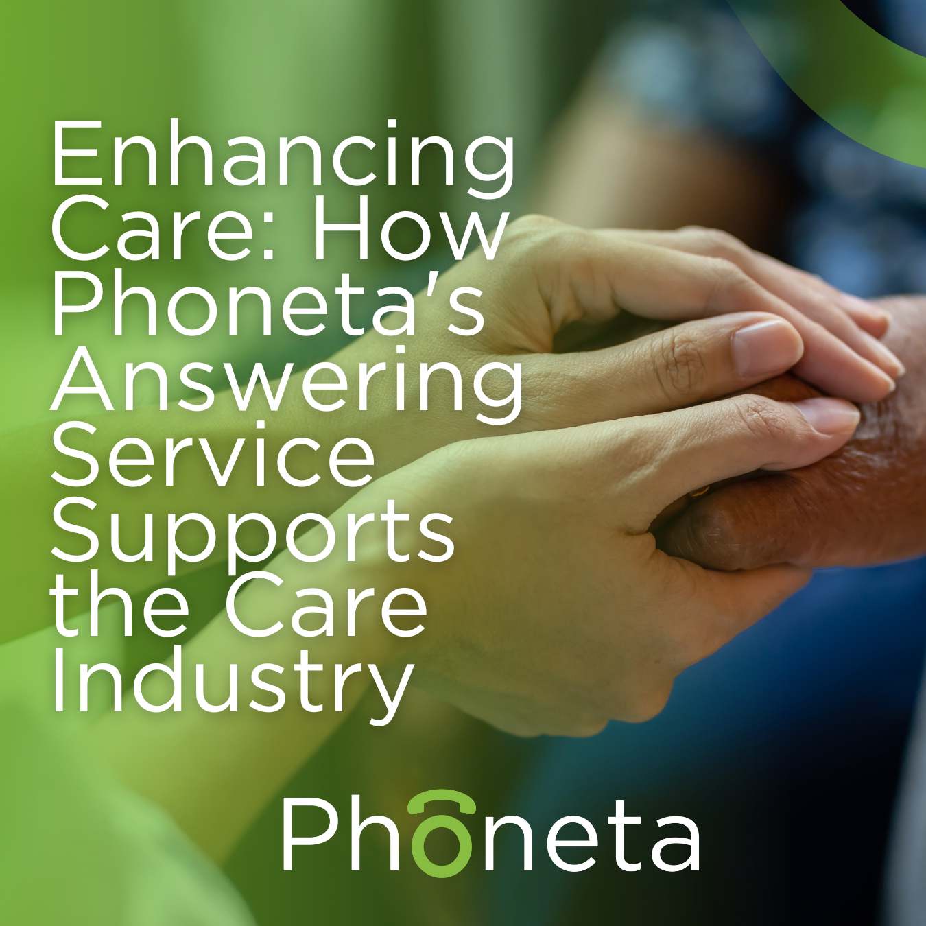 Enhancing Care: How Phoneta's Telephone Answering Service Supports the Care Industry